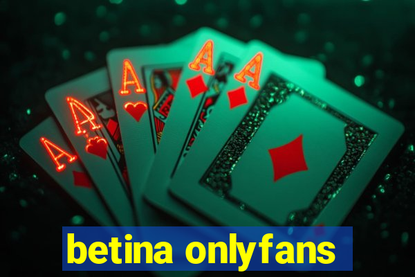 betina onlyfans